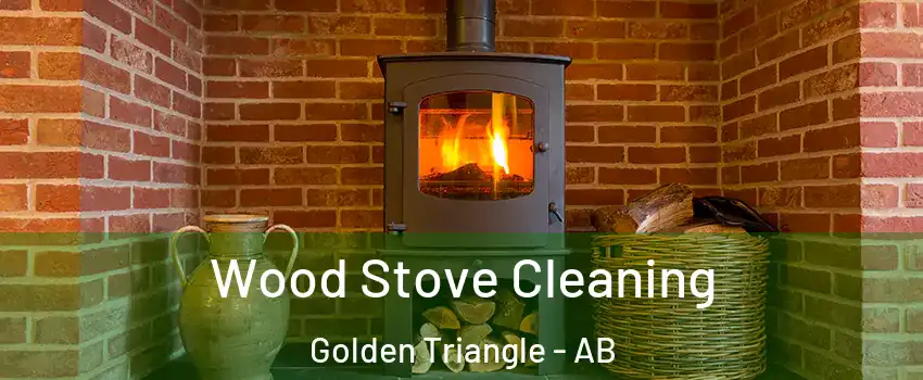  Wood Stove Cleaning Golden Triangle - AB