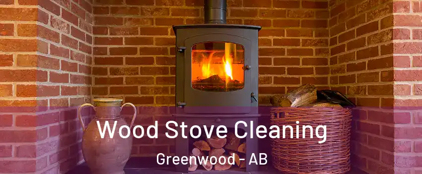  Wood Stove Cleaning Greenwood - AB