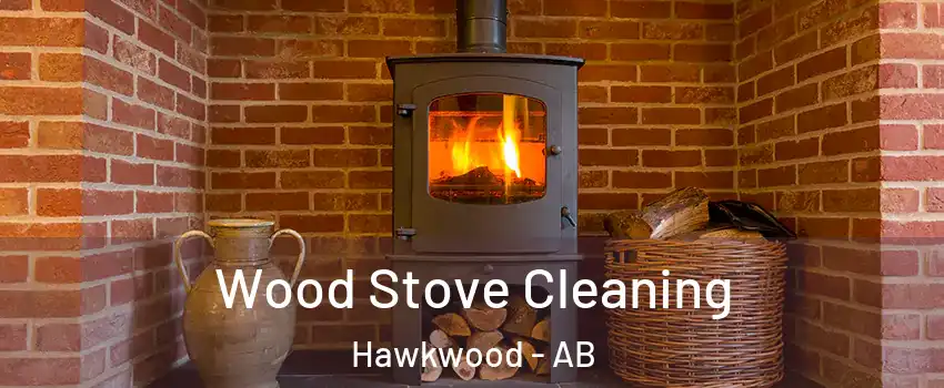  Wood Stove Cleaning Hawkwood - AB