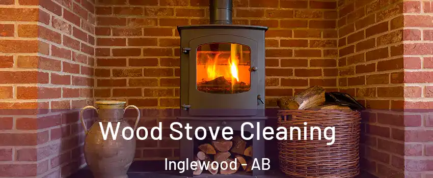  Wood Stove Cleaning Inglewood - AB