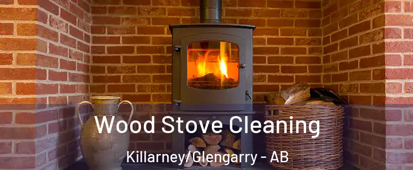  Wood Stove Cleaning Killarney/Glengarry - AB