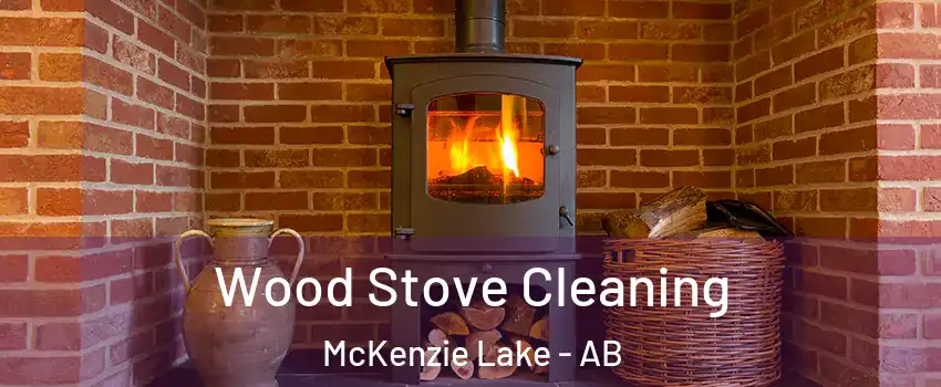  Wood Stove Cleaning McKenzie Lake - AB