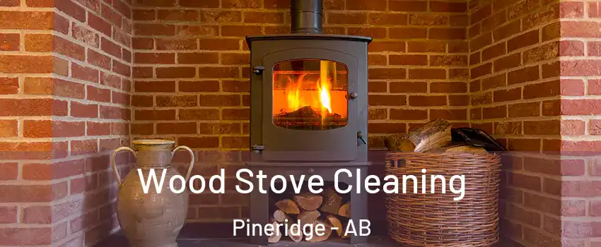  Wood Stove Cleaning Pineridge - AB