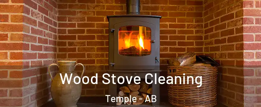  Wood Stove Cleaning Temple - AB