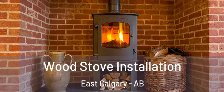  Wood Stove Installation East Calgary - AB