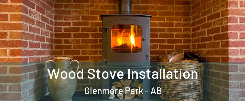  Wood Stove Installation Glenmore Park - AB
