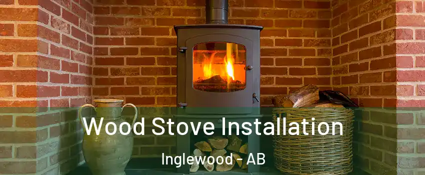  Wood Stove Installation Inglewood - AB