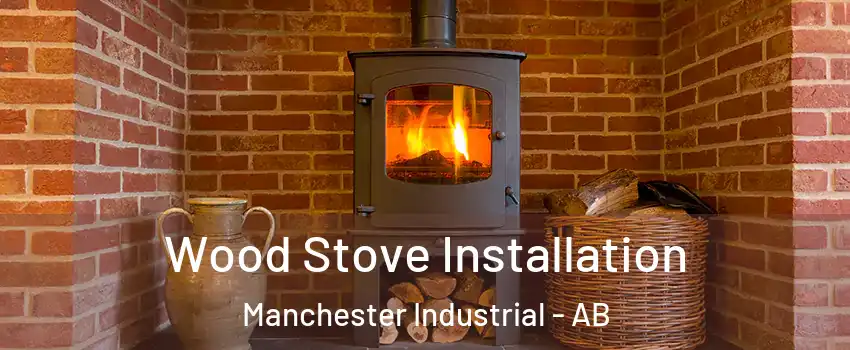  Wood Stove Installation Manchester Industrial - AB
