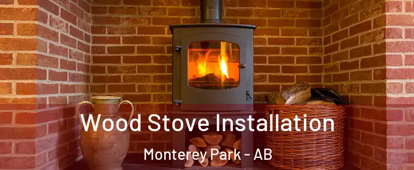  Wood Stove Installation Monterey Park - AB