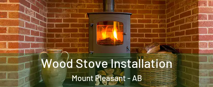  Wood Stove Installation Mount Pleasant - AB