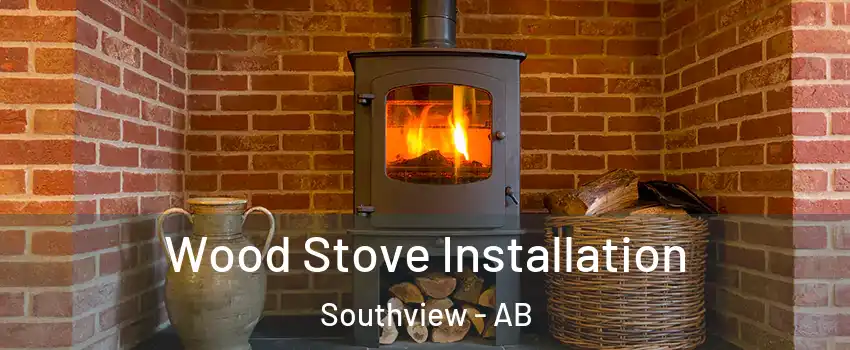  Wood Stove Installation Southview - AB