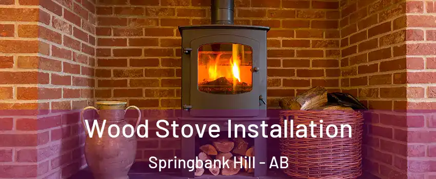  Wood Stove Installation Springbank Hill - AB