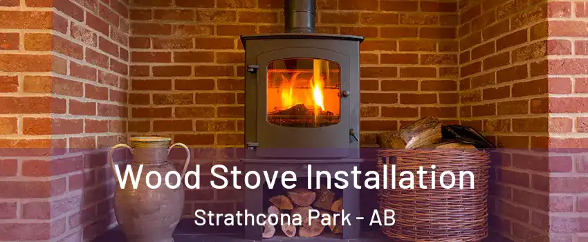  Wood Stove Installation Strathcona Park - AB