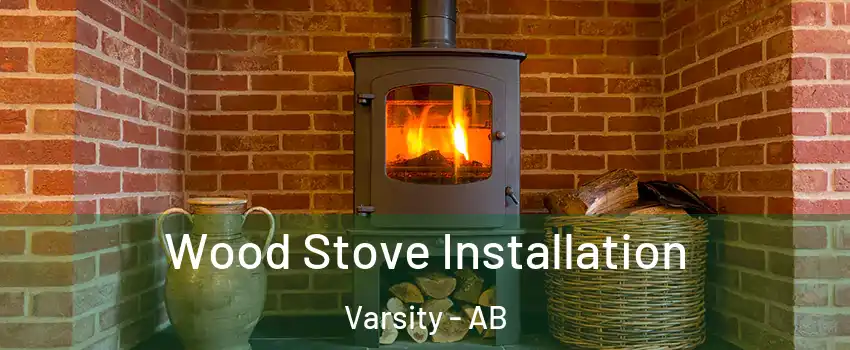  Wood Stove Installation Varsity - AB