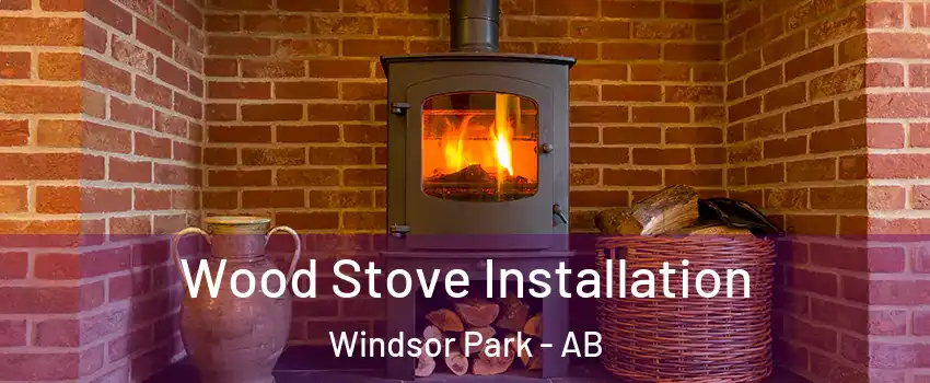  Wood Stove Installation Windsor Park - AB