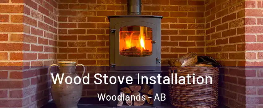  Wood Stove Installation Woodlands - AB