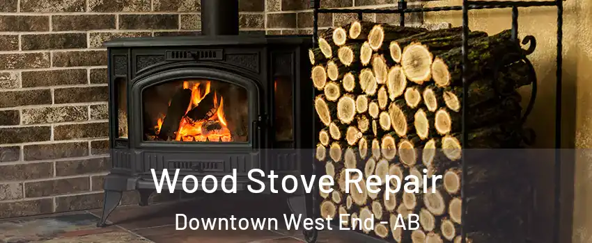  Wood Stove Repair Downtown West End - AB