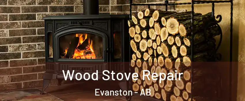  Wood Stove Repair Evanston - AB