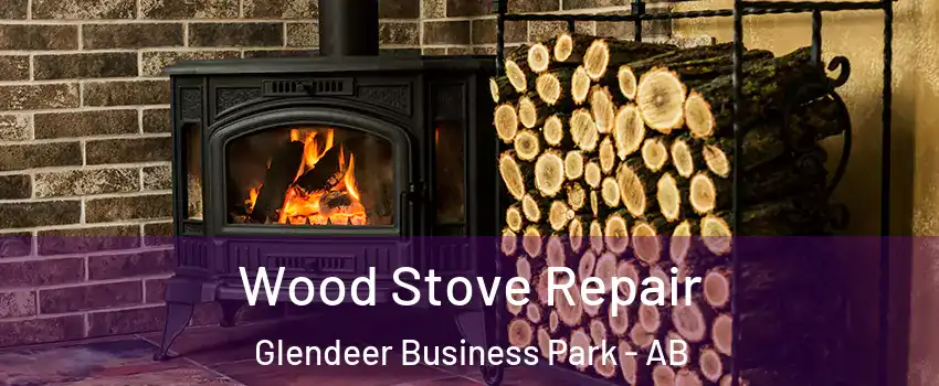  Wood Stove Repair Glendeer Business Park - AB