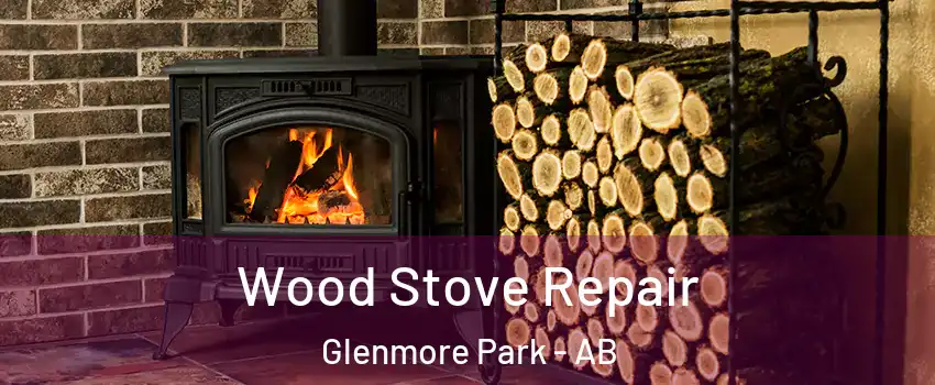  Wood Stove Repair Glenmore Park - AB