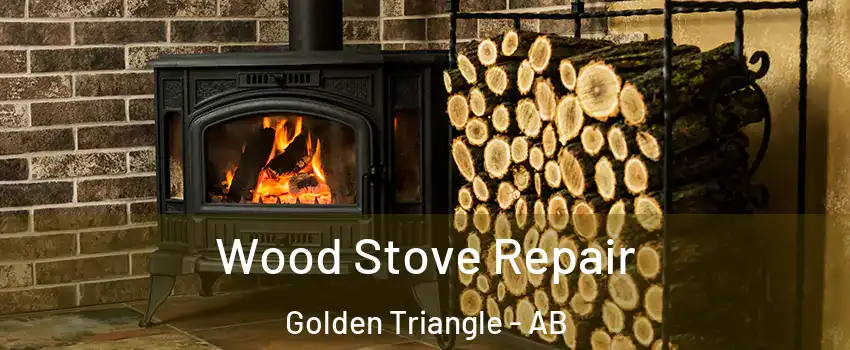  Wood Stove Repair Golden Triangle - AB