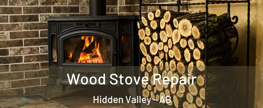  Wood Stove Repair Hidden Valley - AB
