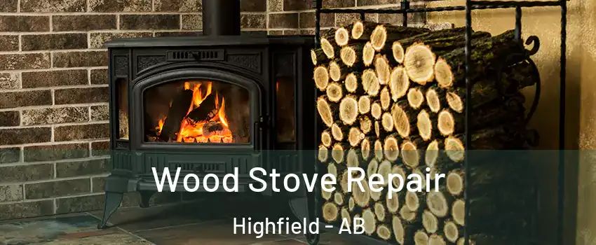 Wood Stove Repair Highfield - AB