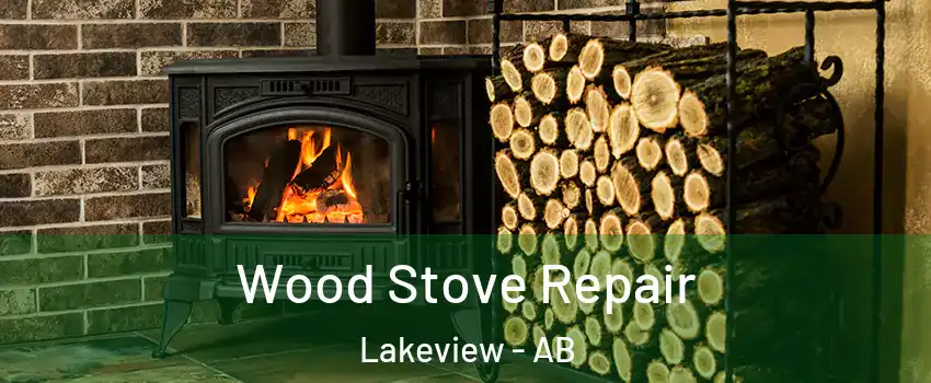  Wood Stove Repair Lakeview - AB