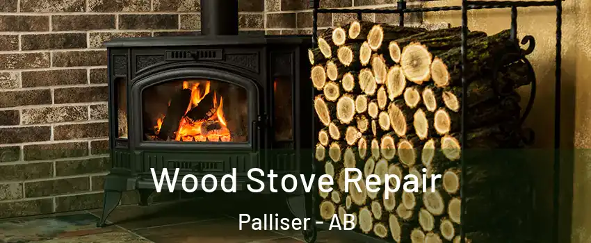  Wood Stove Repair Palliser - AB
