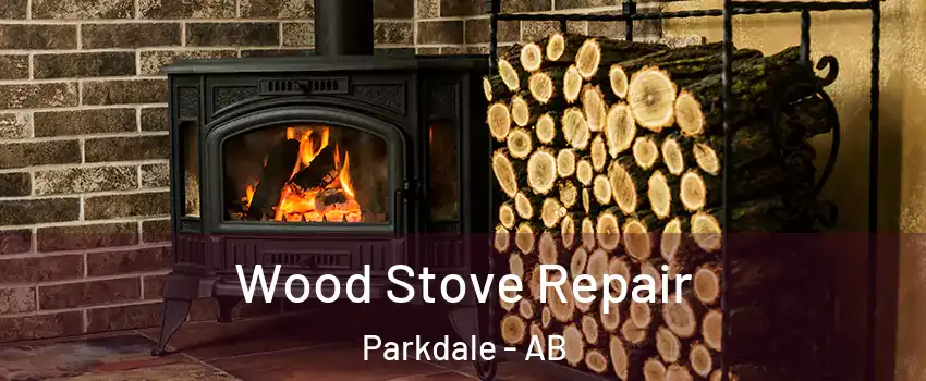  Wood Stove Repair Parkdale - AB