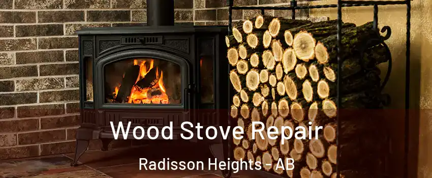  Wood Stove Repair Radisson Heights - AB