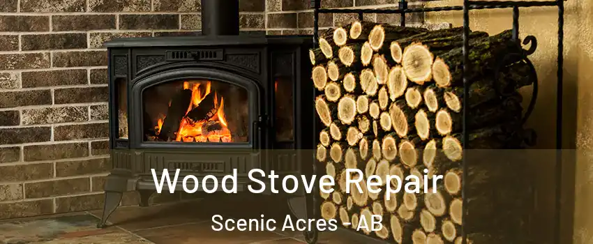  Wood Stove Repair Scenic Acres - AB