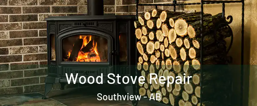  Wood Stove Repair Southview - AB