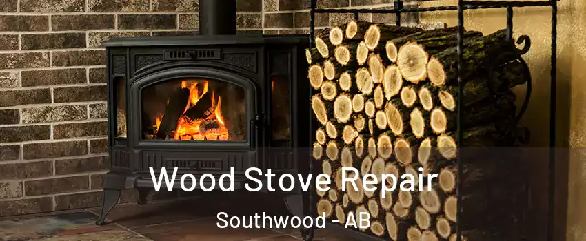  Wood Stove Repair Southwood - AB