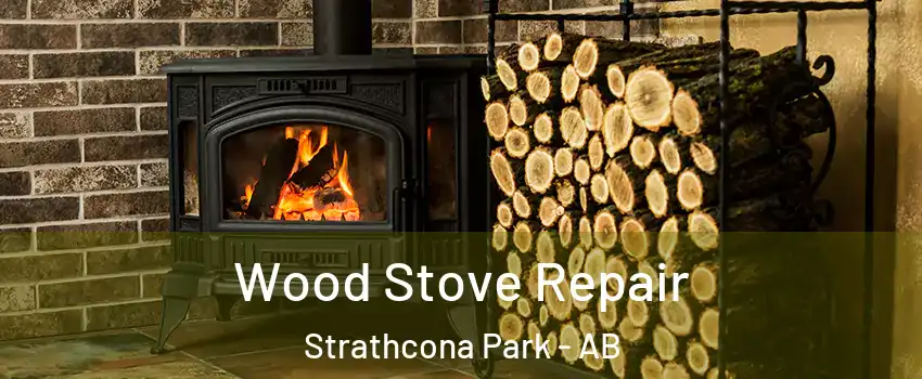  Wood Stove Repair Strathcona Park - AB
