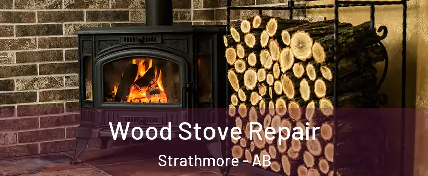  Wood Stove Repair Strathmore - AB