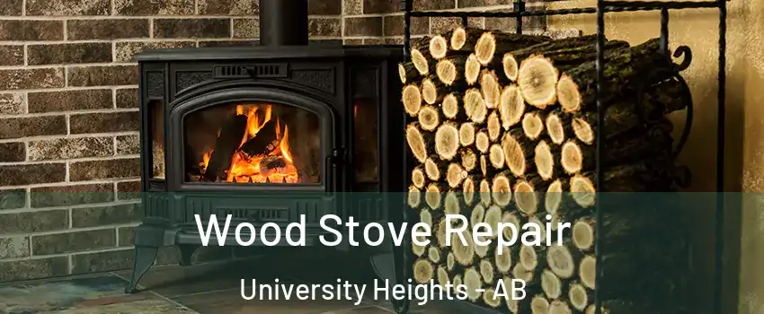 Wood Stove Repair University Heights - AB