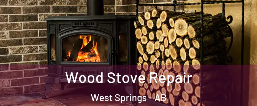  Wood Stove Repair West Springs - AB
