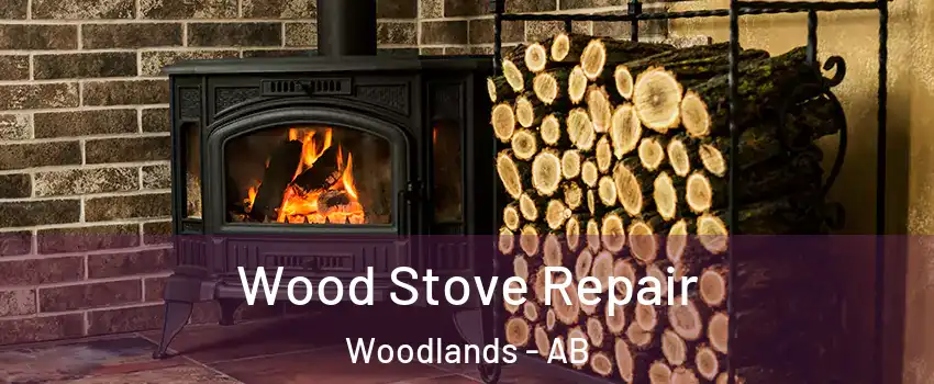  Wood Stove Repair Woodlands - AB